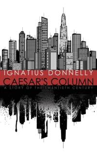 Caesar's Column av Ignatius Donnelly