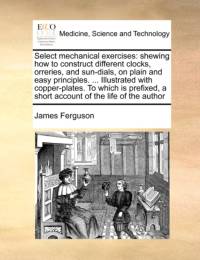 Select Mechanical Exercises av James Ferguson