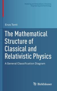 The Mathematical Structure of Classical and Relativistic Physics av Enzo Tonti