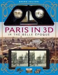 Paris in 3D in the Belle Epoque av Bruno Fuligni