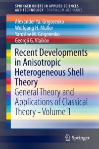 Recent Developments in Anisotropic Heterogeneous Shell Theory av Alexander Ya. Grigorenko