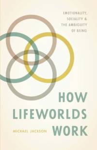 How Lifeworlds Work av Michael Jackson