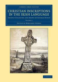 Christian Inscriptions in the Irish Language av George Petrie