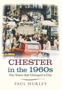 Chester in the 1960s av Paul Hurley