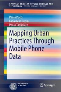 Mapping Urban Practices Through Mobile Phone Data av Paola Pucci