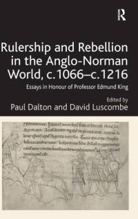 Rulership and Rebellion in the Anglo-Norman World, c.1066-c.1216 av Paul Dalton