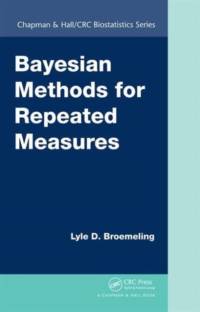 Bayesian Methods for Repeated Measures av Lyle D. (Broemeling and Associates Inc. Broemeling