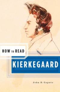 How to Read Kierkegaard av John D. Caputo
