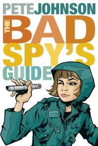 The Bad Spy's Guide av Pete Johnson