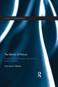 The Denial of Nature av Arne Johan (University of Oslo Vetlesen