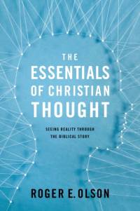 The Essentials of Christian Thought av Roger E. Olson