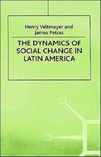 The Dynamics of Social Change in Latin America av Henry Veltmeyer