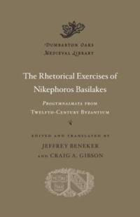 The Rhetorical Exercises of Nikephoros Basilakes av Nikephoros Basilakes