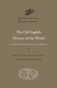 The Old English History of the World av Malcolm R. Godden