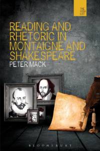 Reading and Rhetoric in Montaigne and Shakespeare av Peter (Professor of English and Comparative Literature Mack