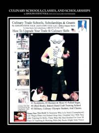 Culinary Schools,Classes, And Scholarships av Steve Volk