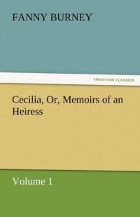 Cecilia, Or, Memoirs of an Heiress - Volume 1 av Frances Burney
