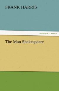 The Man Shakespeare av Frank (Emeritus Professor of Construction University of Wolverhampton) Harris
