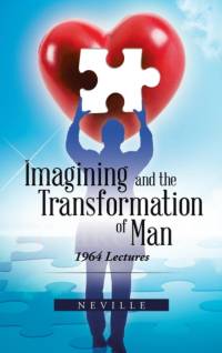 Imagining and the Transformation of Man av Neville