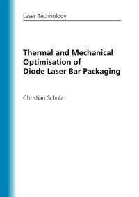 Thermal and Mechanical Optimisation of Diode Laser Bar Packaging av Christian (University of Saarland Germany) Scholz