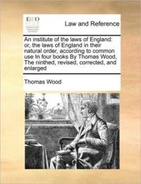 An Institute of the Laws of England av Thomas Wood