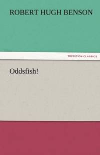Oddsfish! av Msgr Robert Hugh Benson