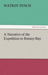 A Narrative of the Expedition to Botany-Bay av Watkin Tench
