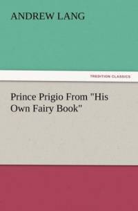 Prince Prigio from His Own Fairy Book av Andrew (Senior Lecturer in Law Lang