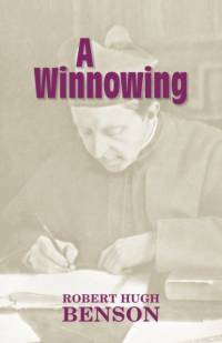 A Winnowing av Msgr Robert Hugh Benson