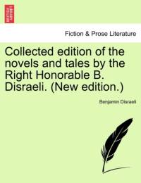 Collected Edition of the Novels and Tales by the Right Honorable B. Disraeli. (New Edition.) av Earl Of Beaconsfield Benjamin Disraeli