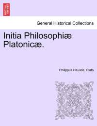 Initia Philosophiae Platonicae. Volumen Tertium. av Plato