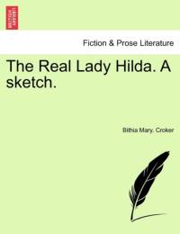 The Real Lady Hilda. a Sketch. av Bithia Mary Croker