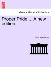 Proper Pride ... a New Edition. av Bithia Mary Croker