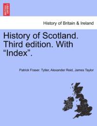 History of Scotland. Third Edition. with Index. av James Taylor