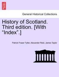 History of Scotland. Third Edition. [With Index.] av James Taylor