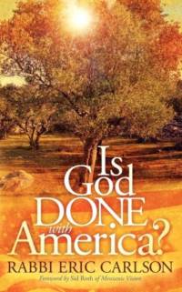 Is God Done With America? av Eric Carlson