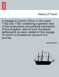A Voyage to Cochin China, in the Years 1792 and 1793 av Sir John Barrow