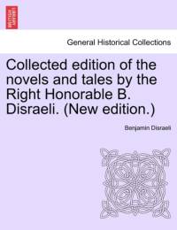Collected Edition of the Novels and Tales by the Right Honorable B. Disraeli. (New Edition.) av Earl Of Beaconsfield Benjamin Disraeli