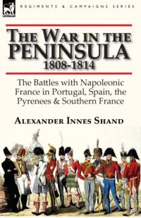 The War in the Peninsula, 1808-1814 av Alexander Innes Shand