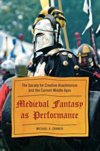 Medieval Fantasy as Performance av Michael A. Cramer
