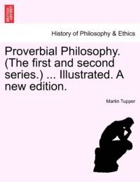 Proverbial Philosophy. (the First and Second Series.) ... Illustrated. a New Edition. av Martin Farquhar Tupper