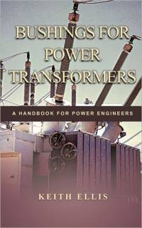 Bushings for Power Transformers av Keith Ellis