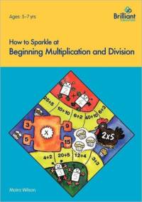 How to Sparkle at Beginning Multiplication and Division av Moira Wilson