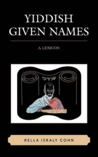 Yiddish Given Names av Rella Israly Cohn