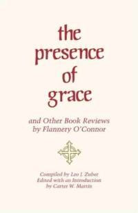 The Presence of Grace and Other Book Reviews by Flannery O'Connor av Flannery O'Connor