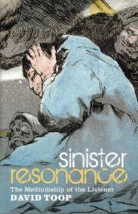 Sinister Resonance av David (London College of Communication Toop