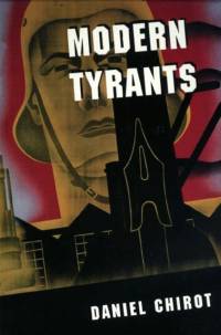 Modern Tyrants av Daniel Chirot