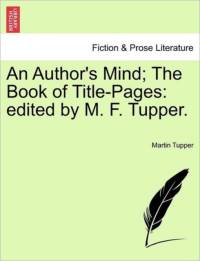 Author's Mind; The Book of Title-Pages av Martin Farquhar Tupper