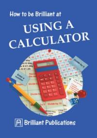 How to be Brilliant at Using a Calculator av Beryl Webber