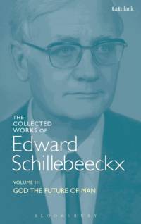 The Collected Works of Edward Schillebeeckx Volume 3 av Edward Schillebeeckx